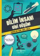 Bilim İnsanı Gibi Düşün! Sorular Sor Oku Anla!