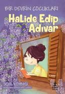 Bir Devrin Çocukları: Halide Edip Adıvar