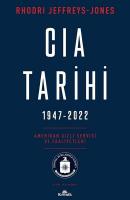 CIA Tarihi 1947-2022: Amerikan Gizli Servisi ve Faaliyetleri