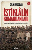 İstiklalin Kumandanları 1 - Vatandan Başka Sevgili Bilmeyenler