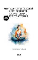 Meditasyon Teknikleri: Zihni Sükunete Kavuşturmak İçin Yöntemler