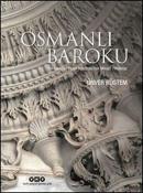 Osmanlı Baroku - On Sekizinci Yüzyıl İstanbulu'nun Mimari Yenilenişi (Ciltli)