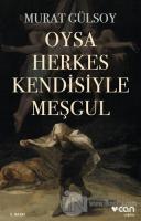 Oysa Herkes Kendisiyle Meşgul