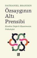 Özsaygının Altı Prensibi: Kendini Değerli Hissetmenin Psikolojisi