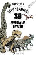 Soyu Tükenmiş 30 Muhteşem Hayvan (Ciltli)