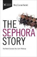 The Sephora Story: The Retail Success You Can't Makeup (The Business Storybook Series) (Ciltli)
