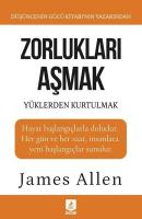 Zorlukları Aşmak ve Yüklerden Kurtulmak