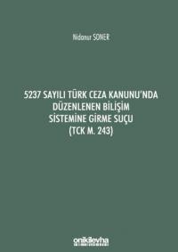 5237 Sayılı Türk Ceza Kanunu'nda Düzenlenen Bilişim Sistemine Girme Su