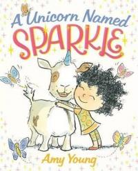 A Unicorn Named Sparkle: A Picture Book (A Unicorn Named Sparkle 1) (Ciltli)