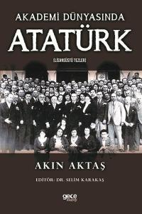 Akademi Dünyasında Atatürk - Lisansüstü Tezler Akın Aktaş