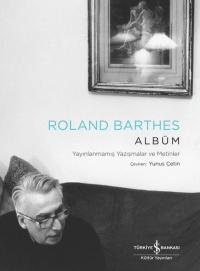 Albüm - Yayınlanmamış Yazışmalar ve Metinler Roland Barthes