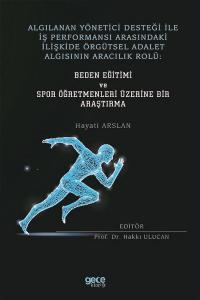 Algılanan Yönetici Desteği İle İş Performansı Arasındaki İlişkide Örgütsel Adalet Algısının Aracılık