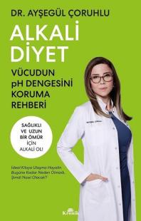 Alkali Diyet - Vücudun pH Dengesini Koruma Rehberi Ayşegül Çoruhlu