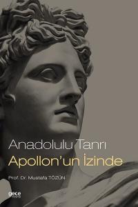 Anadolulu Tanrı Apollon'un İzinde Mustafa Tözün