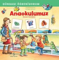 Anaokulumuz - Resimli Sözlüğüm - Dünyayı Öğreniyorum Annette Neubauer