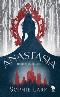 Anastasia - Hiçbir Yerin Prensesi Sophie Lark