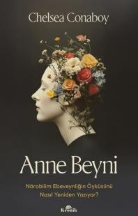 Anne Beyni - Nörobilim Ebeveynliğin Öyküsünü Nasıl Yeniden Yazıyor? Ch