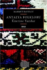 Antalya Folkloru Üzerine Yazılar Mahmut Davulcu