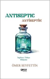 Antiseptic - Antiseptik - İngilizce/Türkçe Hikayeler