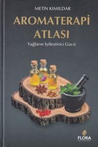 Aromaterapi Atlası - Yağların İyileştirici Gücü (Ciltli)