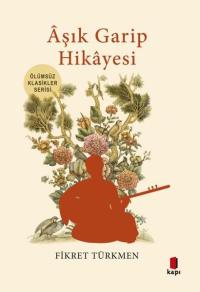 Aşık Garip Hikayesi - Ölümsüz Klasikler Serisi Fikret Türkmen