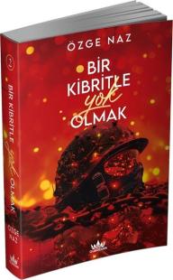 Bir Kibritle Yok Olmak - 2 Özge Naz