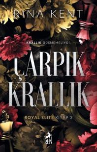 Çarpık Krallık - Royal Elite Kitap 3 Rina Kent