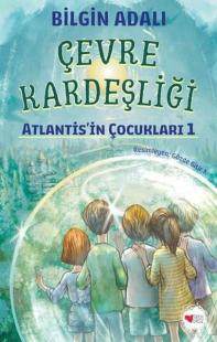 Çevre Kardeşliği - Atlantis'in Çocukları 1