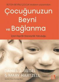 Çocuğunuzun Beyni ve Bağlanma Daniel J. Siegel