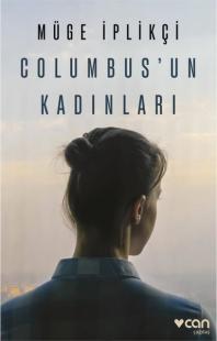 Columbus'un Kadınları Müge İplikçi