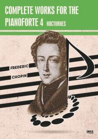 Complete Works For The Pianoforte 4 - Nocturnes Frederic Chopin