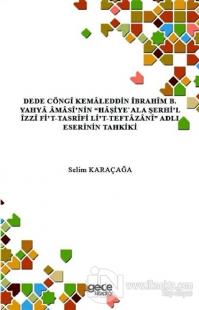 Dede Cöngi Kemaleddin İbrahim B. Yahya Amasi'nin Haşiye'Ala Şerhi'l İz