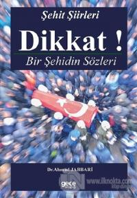 Dikkat! Bir Şehidin Sözleri