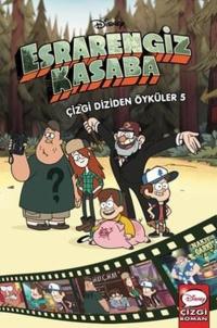 Disney Esrarengiz Kasaba - Çizgi Diziden Öyküler 5. Cilt (Ciltli) Kole