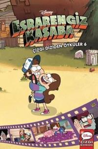 Disney Esrarengiz Kasaba - Çizgi Diziden Öyküler Cilt 6 (Ciltli) Kolek