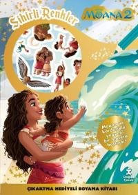 Disney Moana 2 - Sihirli Renkler Çıkartma Hediyeli Boyama Kitabı Kolek