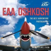 EAA Oshkosh: The Best AirVenture Photography James P. Busha