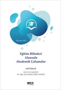 Eğitim Bilimleri Alanında Akademik Çalışmalar - Haziran 2023 Kolektif