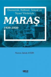 Ekonomik Kültürel Sosyal ve Siyasi Yönleriyle Maraş 1939-1950 Nermin Z