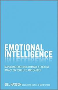 Emotional Intelligence: Managing emotions to make a positive impact on