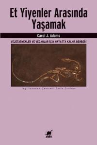 Et Yiyenler Arasında Yaşamak-Vejetaryenler ve Veganlar İçin Hayatta Ka