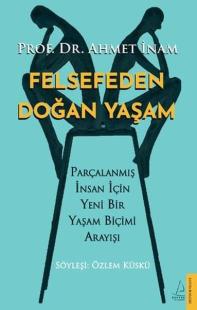 Felsefeden Doğan Yaşam Ahmet İnam