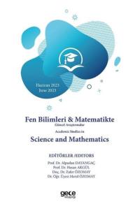 Fen Bilimleri & Matematikte Güncel Araştırmalar Academic Studies In Sc