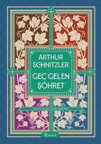 Geç Gelen Şöhret-Bez Ciltli Arthur Schnitzler