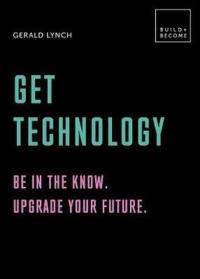 Get Technology: Be in the know. Upgrade your future: 20 thought - prov