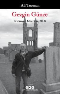 Gezgin Günce - Britanya Defterleri 2008 Ali Teoman