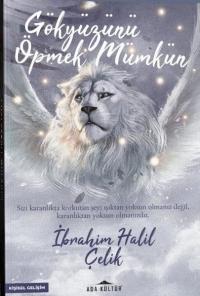 Gökyüzünü Öpmek Mümkün İbrahim Halil Çelik