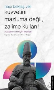 Hacı Bektaş Veli - Kuvvetini Mazluma Değil Zalime Kullan Mesud Topal