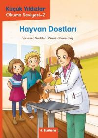 Hayvan Dostları - Küçük Yıldızlar Okuma Seviyesi 2 Vanessa Walder