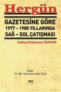 Hergün Gazetesine Göre 1977 - 1980 Yıllarında Sağ - Sol Çatışması Kubi